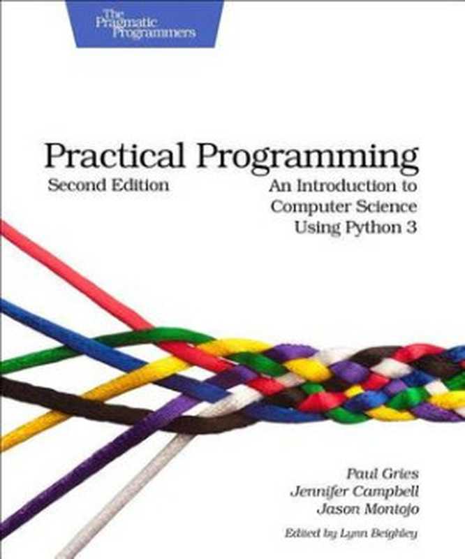 Practical Programming: An Introduction to Computer Science using Python 3(Paul Gries; Jennifer Campbell; Jason Montojo)(Pragmatic Bookshelf 2013)