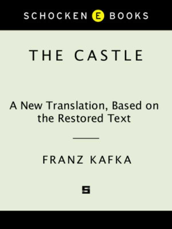 The Castle（Franz Kafka， Mark Harman， J. A. Underwood）（Schocken Books Incorporated 2012）