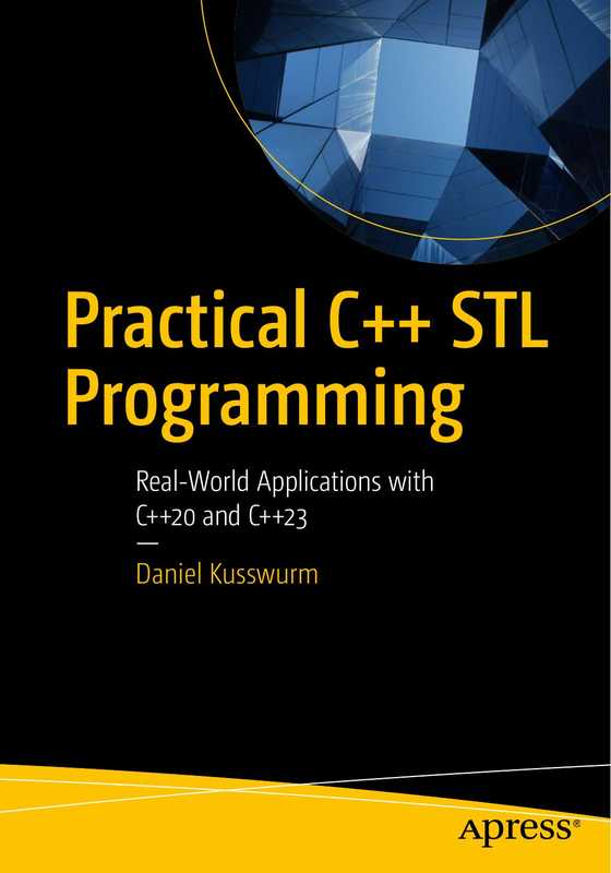 Practical C++ STL Programming: Real-World Applications with C++20 and C++23(Daniel Kusswurm)(Apress 2024)