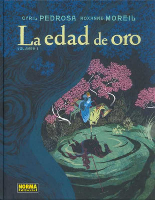 La edad de oro - Vol 1(Cyril Pedrosa, Roxanne Moreil)(2018)