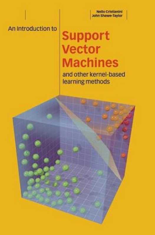 An Introduction to Support Vector Machines and Other Kernel-based Learning Methods（Nello Cristianini， John Shawe-Taylor）（Cambridge University Press 2000）