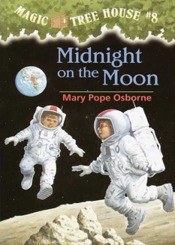 Magic Tree House #8 Midnight on the Moon（Mary Pope Osborne  Sal Murdocca）（Random House Books for Young Readers 2010）