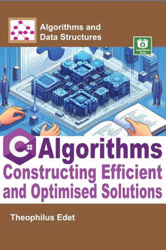 C# Algorithms: Constructing Efficient and Optimised Solutions(Theophilus Edet)(2024)