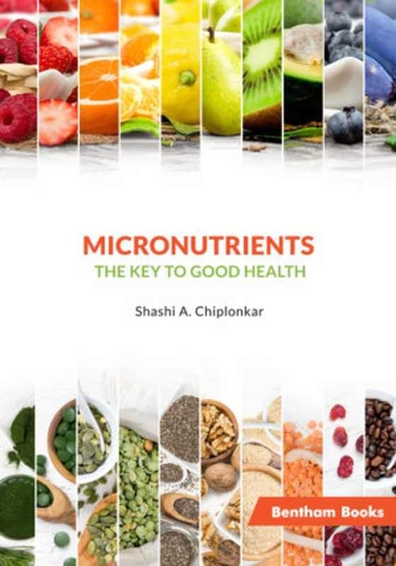 Micronutrients: The Key to Good Health(Shashi A. Chiplonkar)(2022)