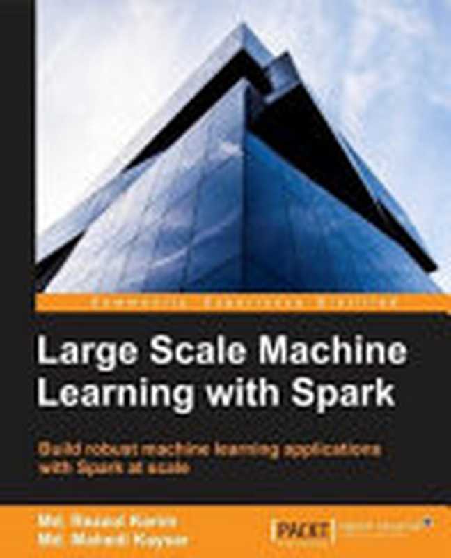 Large Scale Machine Learning with Spark(Karim, M.R.;Kaysar, M.)(Packt Publishing, Limited 2016)