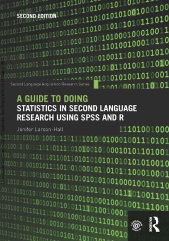 A Guide to Doing Statistics in Second Language Research Using SPSS and R(Jenifer Larson-Hall)(Routledge 2015)