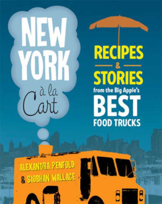 New York a la Cart(Siobhan Wallace, Alexandra Penfold)(Hachette UK 2013)