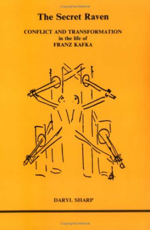 The Secret Raven: Conflict and Transformation in the Life of Franz Kafka(Daryl Sharp)(Inner City Books 1980)