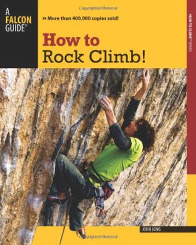 How to Rock Climb!（John Long）（Falcon Guides 2010）