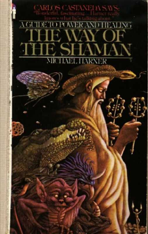 The Way of the Shaman: A Guide to Power and Healing(Michael Harner)(Bantam New Age Books 1982)