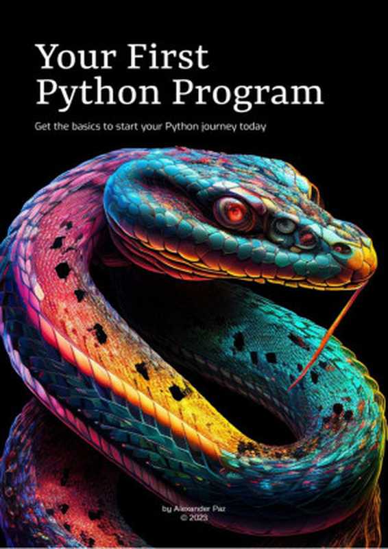 Your First Python Program(Alexander Paz)(Independently Published 2023)