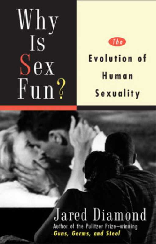 Why Is Sex Fun The Evolution of Human Sexuality(Diamond Jared M)(Basic Books 1997)