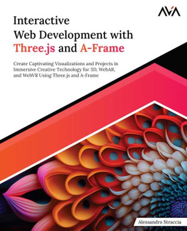 Interactive Web Development with Three.js and A-Frame(Alessandro Straccia)(Orange Education Pvt Ltd 2024)