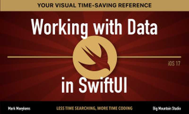 Working with Data in SwiftUI (november 2023)(Mark Moeykens)(Big Mountain Studios 2023)