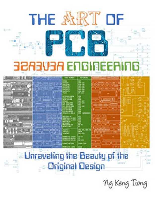 The Art of PCB Reverse Engineering（Keng Tiong Ng）（CreateSpace Independent Publishing Platform 2015）