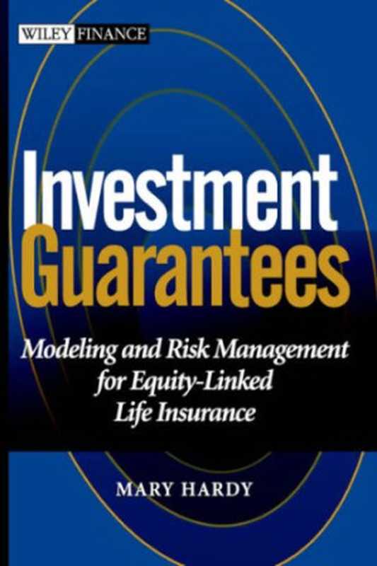 Investment Guarantees: The New Science of Modeling and Risk Management for Equity-Linked Life Insurance(Mary Hardy)(Wiley 2003)