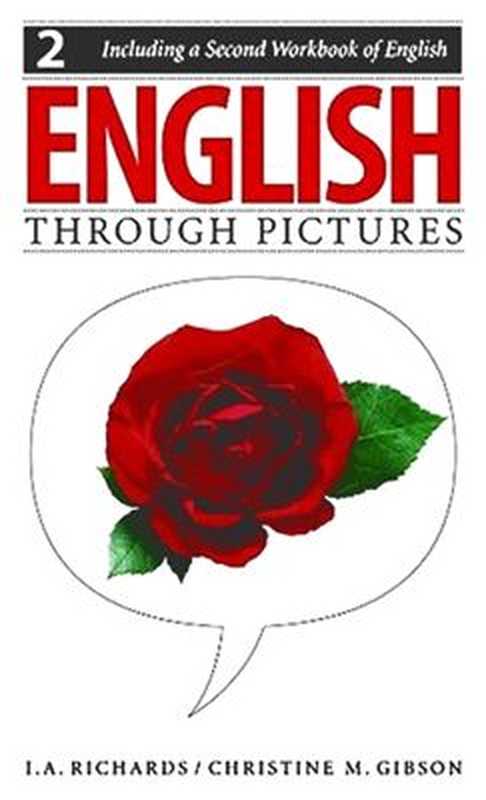 English Through Pictures Book 2 Including A Second Workbook of English (Updated Edition)(I. A. Richards Christine M. Gibson)(Pippin Publishing 2005)