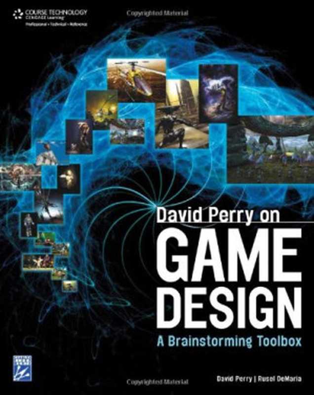 David Perry on Game Design: A Brainstorming ToolBox(David Perry, Rusel DeMaria)(Charles River Media 2009)
