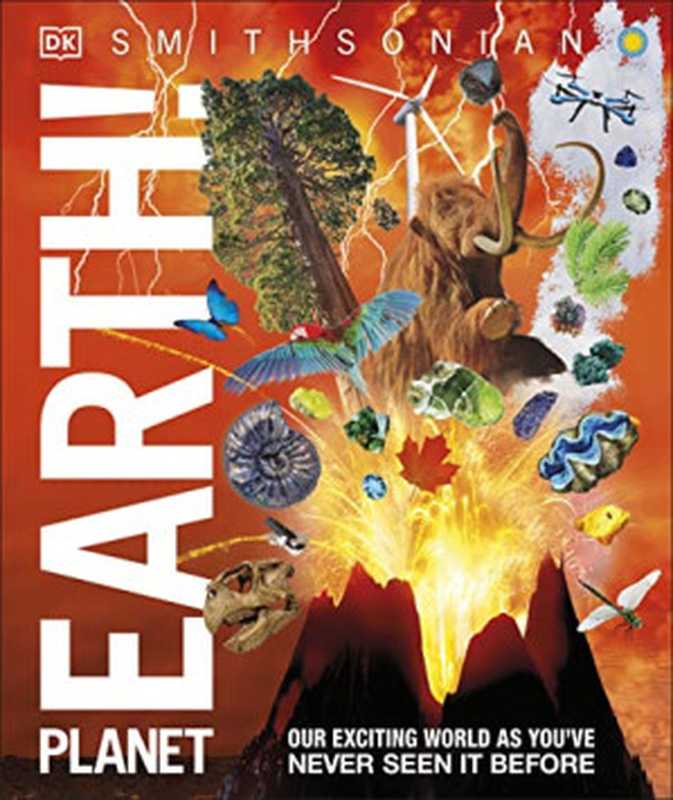Knowledge Encyclopedia Planet Earth!： Our Exciting World As You