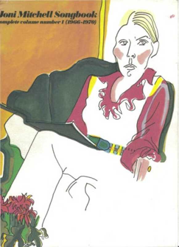 Joni Mitchell songbook complete volume number 1 (1966-1970)(Joni Mitchell)(1974)
