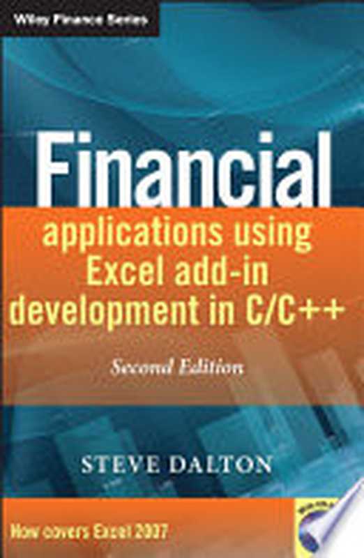 Financial Applications using Excel Add‐in Development in C C++： Second Edition of Excel Add‐in Development in C C++（Steve Dalton）（John Wiley & Sons 2007）