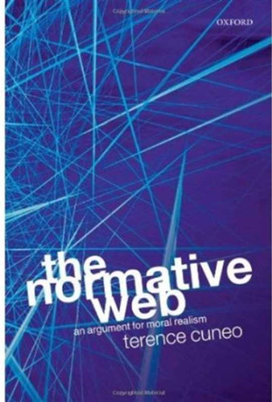 The Normative Web： An Argument for Moral Realism（Terence Cuneo）（Oxford University Press， USA 2007）