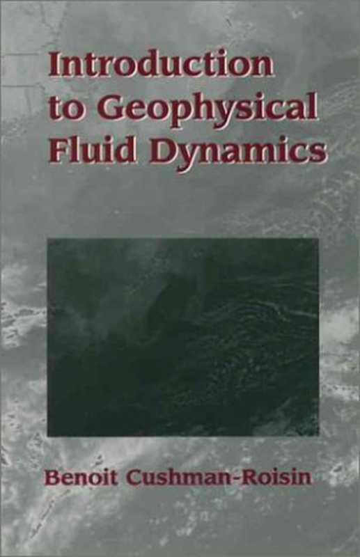 Introduction to geophysical fluid dynamics(Benoit Cushman-Roisin)(Prentice Hall 1994)