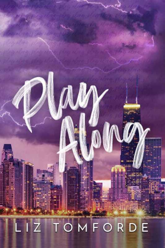 Play Along (Windy City Series Book 4)(Liz Tomforde)(Golden Boy Publishing LLC 2024)