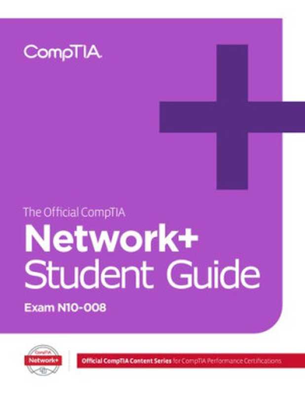 Official CompTIA Network+ Student Guide (Exam N10-008)(James Pengelly)(CompTIA 2020)
