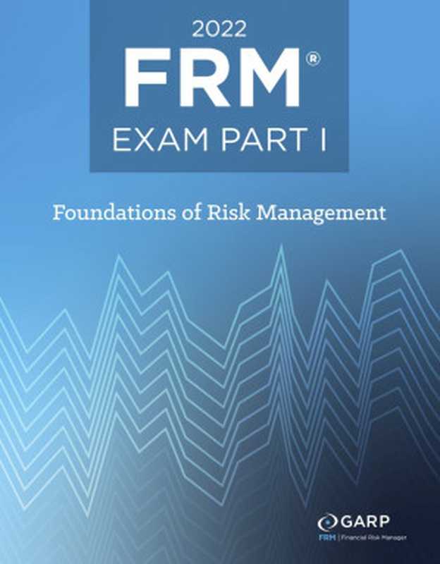 2022 FRM© Exam Part I Foundations of Risk Management(GARP (Global Association of Risk Professionals))(Pearson Education 2022)