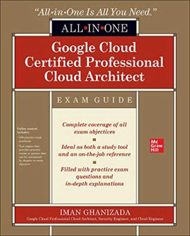 Google Cloud Certified Professional Cloud Architect All-in-One Exam Guide(Iman Ghanizada )(McGraw Hill 2021)
