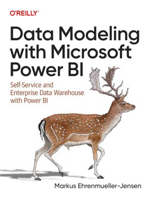 Data Modeling with Microsoft Power BI: Self-Service and Enterprise Data Warehouses with Power BI(Markus Ehrenmueller-Jensen)(O