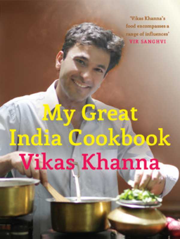 My Great Indian Cookbook(Vikas Khanna)(Penguin Books Ltd;Penguin Viking 2012)