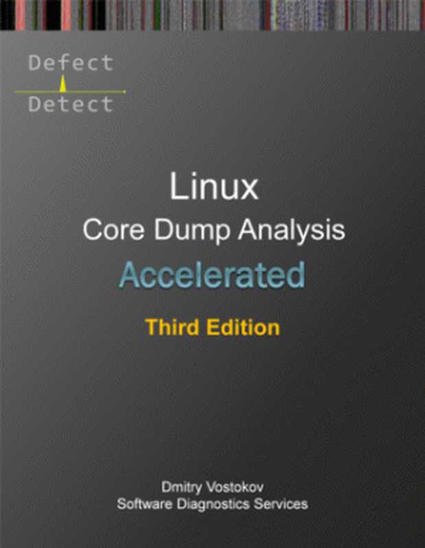 Accelerated Linux Core Dump Analysis, Third Edition(Dmitry Vostokov)(OpenTask 2023)