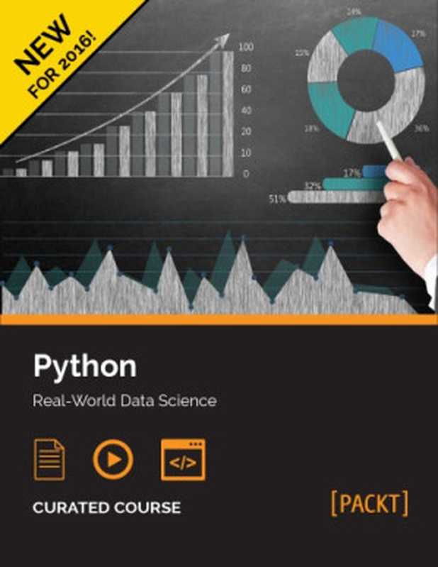 Python: Real-World Data Science: A course in four modules(Dusty Phillips, Fabrizio Romano, Phuong Vo.T.H, Martin Czygan, Robert Layton)(Packt Publishing 2016)