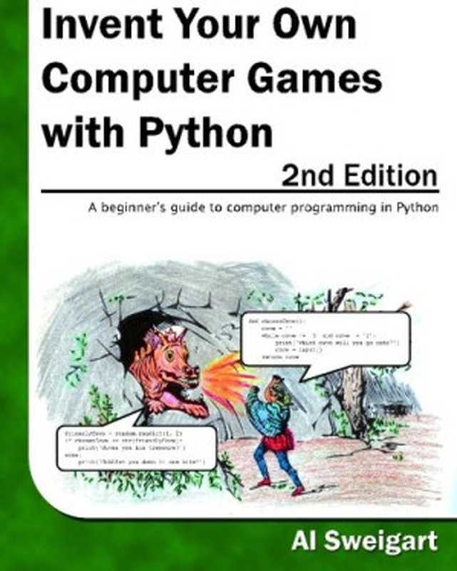 Invent Your Own Computer Games With Python, 2nd Edition(Al Sweigart)(Al Sweigert 2010)