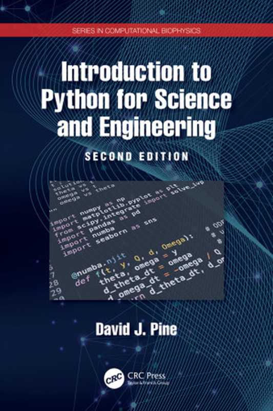 Introduction to Python for Science and Engineering (Second Edition)(Pine, David J.)(CRC Press 2024)