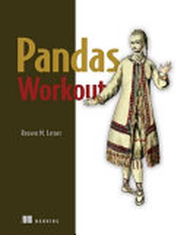 Pandas Workout (MEAP V12)（Reuven Lerner）（Manning Publications 2023）