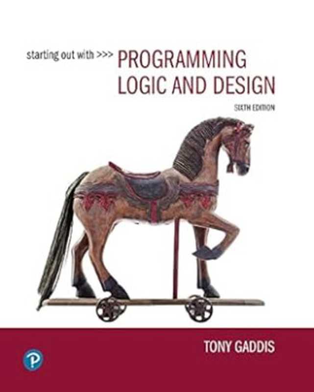 Starting Out With Programming Logic and Design, 6e(Tony Gaddis)(Pearson 2023)
