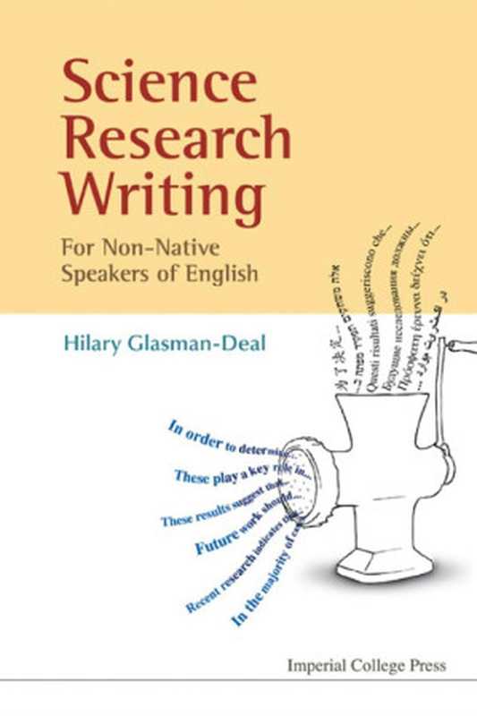 Science Research Writing： A Guide for Non-Native Speakers of English（Hilary Glasman-Deal）（Imperial College Press 2010）