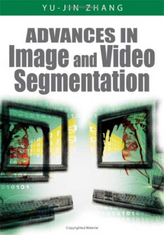Advances in Image And Video Segmentation(Yu-jin Zhang)(IRM Press 2006)
