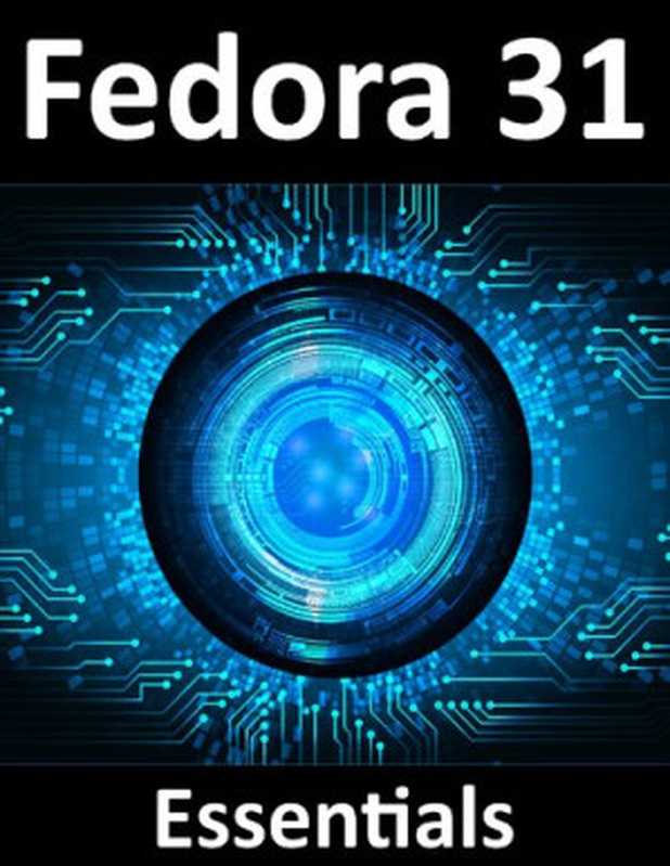 Fedora 31 Essentials(Neil Smyth)(eBookFrenzy 2020)