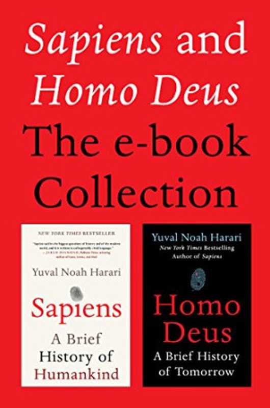 Sapiens and Homo Deus The E-book Collection A Brief History of Humankind and A Brief History of Tomorrow(Yuval Noah Harari)(Harper 2017)