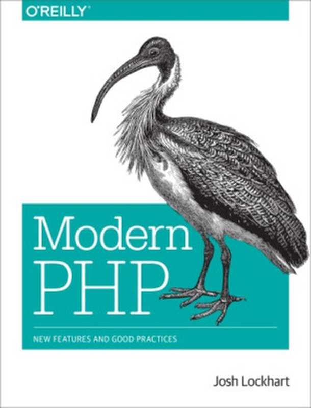 Modern PHP： New Features and Good Practices（Josh Lockhart）（O