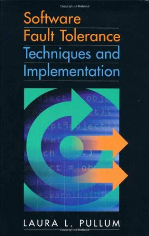 Software Fault Tolerance - Techniques and Implementation（Laura L. Pullum）（Artech House Publishers 2001）