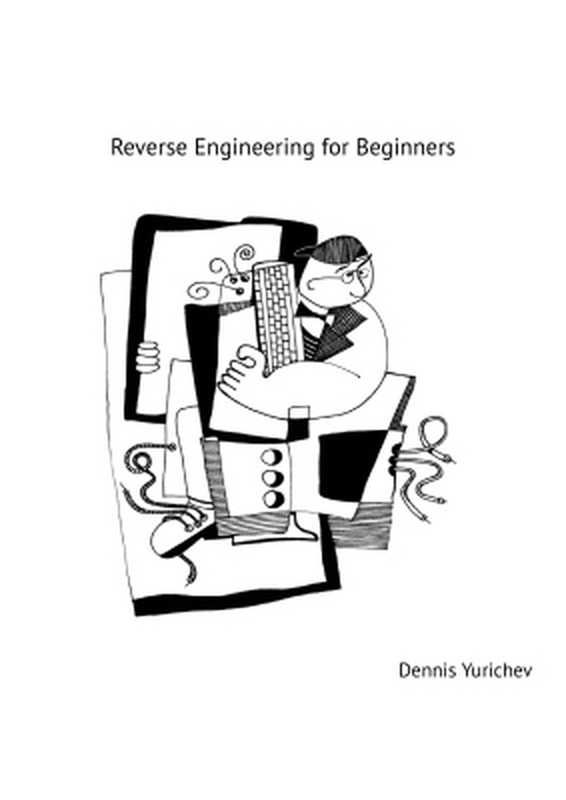 Reverse engineering for beginners（Yurichev D.）（Independently Publishd 2015）