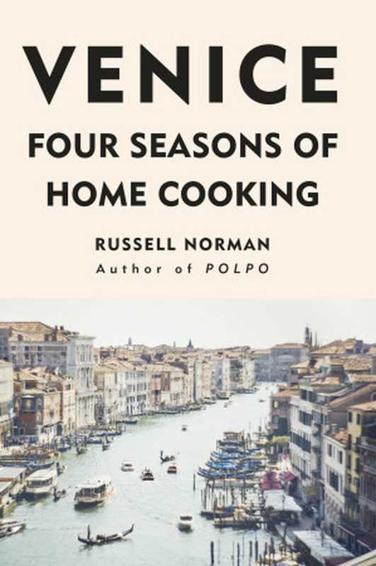 Venice： Four Seasons of Home Cooking（Russell Norman）（Penguin Books Ltd 2018）