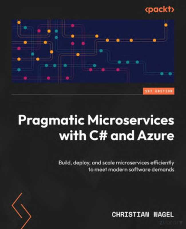 Pragmatic Microservices with C# and Azure(Christian Nagel)(Packt Publishing 2024)