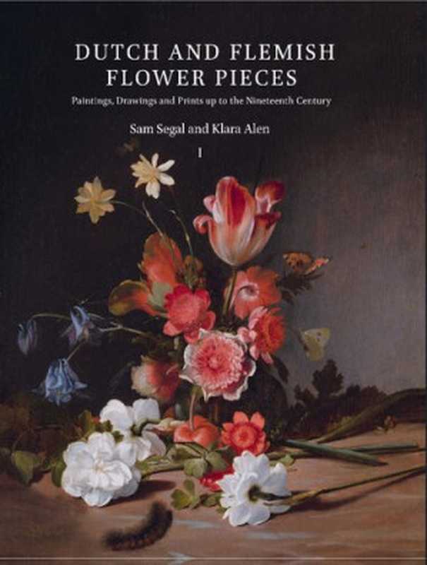 DUTCH AND FLEMISH FLOWER PIECES(Sam Segal)