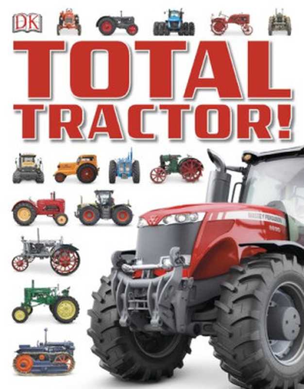 Total Tractor!(Josephine Roberts)(DK Publishing (Dorling Kindersley) 2015)